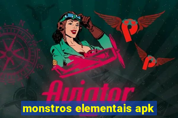 monstros elementais apk